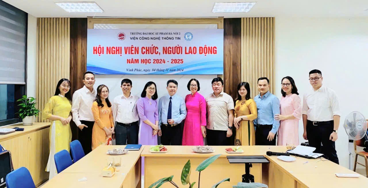 VIỆN CÔNG NGHỆ THÔNG TIN TỔ CHỨC HỘI NGHỊ VIÊN CHỨC, NGƯỜI LAO ĐỘNG NĂM HỌC 2024 - 2025